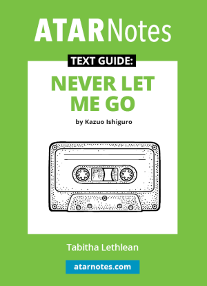 ATARNotes Text Guide:  Kazuo Ishiguro's Never Let Me Go