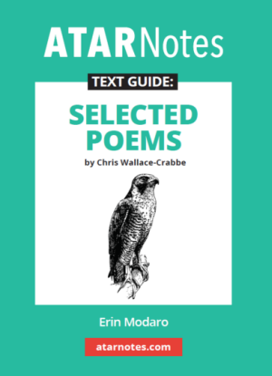 ATARNotes Text Guide:  Chris Wallace-Crabbe 's Selected Poems