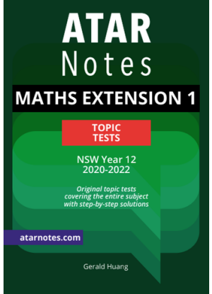 ATARNotes:  Mathematics Extension 1 - Topic Tests NSW Year 12 [2020-2022]