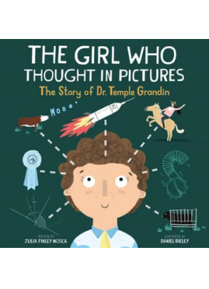 The Girl Who Thought in Pictures:  The Story of Dr Temple Grandin
