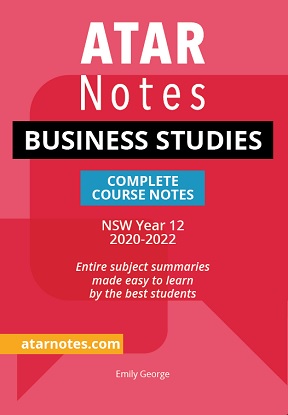 ATARNotes:  Business Studies - Complete Course Notes NSW Year 12 (2020-2022)