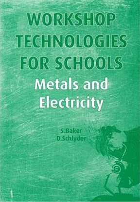 Workshop Technologies for Schools: Metals and Electricity