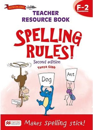 Spelling Rules!   F-2 Teachers Resource Book