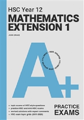 A+ HSC Year 12 Mathematics Extension 1 Practice Exams