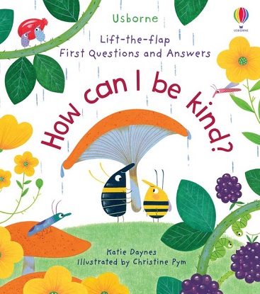 Lift-the-Flap First Questions and Answers - How Can I be Kind?