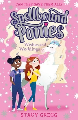 Spellbound Ponies:  3 - Wishes and Weddings
