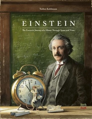 Einstein - The Fantastic Journey of a Mouse Through Space and Time (Picture Book)