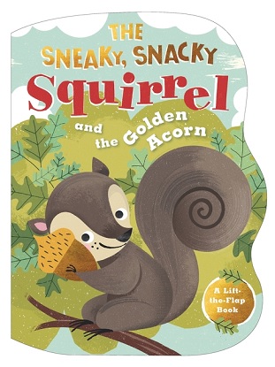 The Sneaky, Snacky Squirrel and the Golden Acorn (Interactive Board Book)