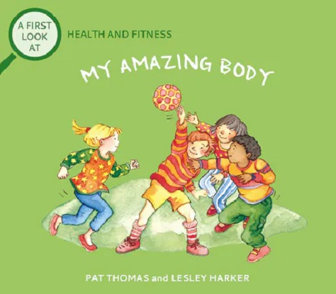 A First Look At:  Health and Fitness - My Amazing Body
