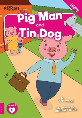 BookLife Readers Level 1 (Pink):  Pig Man and Tin Dog