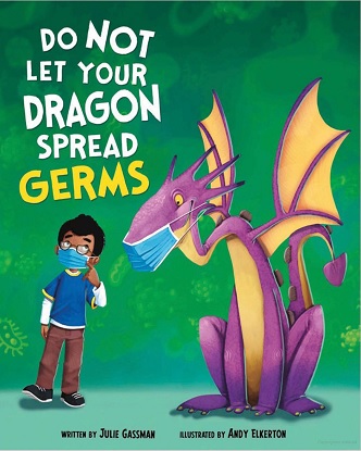 Do Not Let Your Dragon Spread Germs (Picture Book)