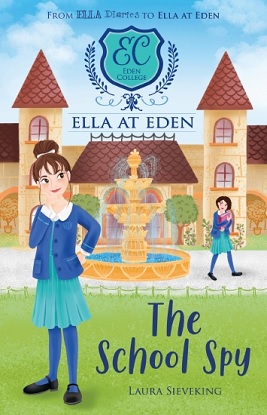 Ella at Eden:  5 - The School Spy