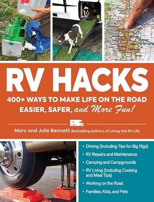 RV Hacks:  400+ Ways to Make Life on the Road Easier, Safer and More Fun!