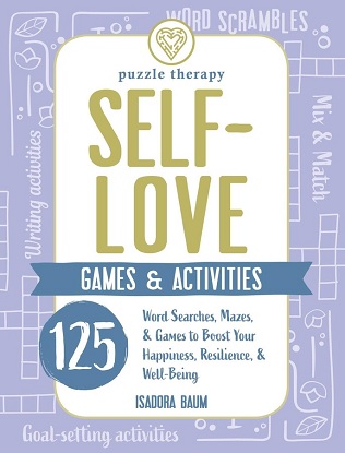 Self-Love Games & Activities: 125 Word Searches, Mazes, & Games to BoostYour Happiness, Resilience, & Well-Being (Games & Activities)