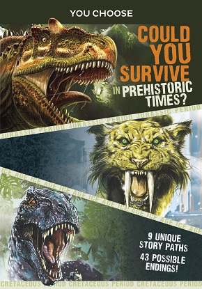 You Choose - Prehistoric Survival:  Can You Survive in Prehistoric Times