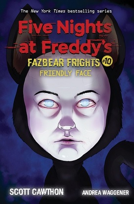 Five Nights at Freddy's Fazbear Frights: 10 - Friendly Face