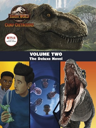 Jurassic World Camp Cretaceous:  Volume 2 - The Deluxe Novel