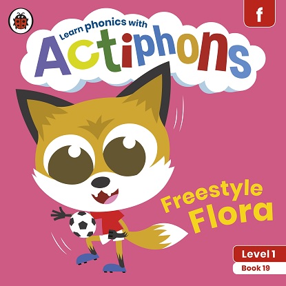 Actiphons Level:  1 - Book 19 Freestyle Flora: Learn phonics and get active with Actiphons!