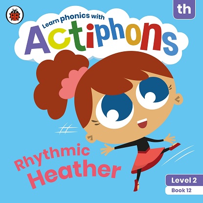 Actiphons Level:  2 - Book 12 Rhythmic Heather: Learn phonics and get active with Actiphons!