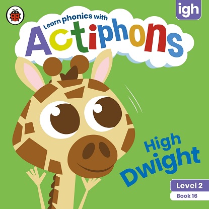 Actiphons Level:  2 - Book 16 High Dwight: Learn phonics and get active with Actiphons!