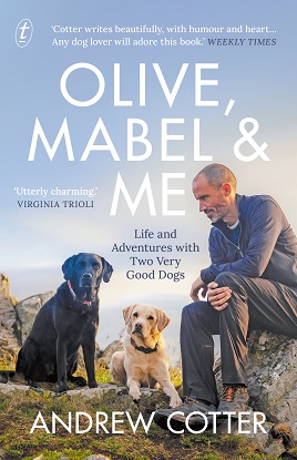 Olive, Mabel and Me: Life and Adventures with Two Very Good Dogs