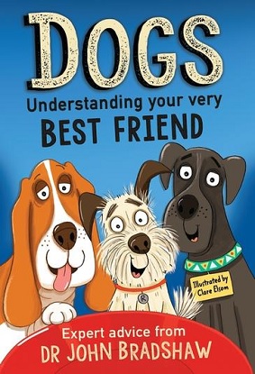 Dogs - Understanding Your Very Best Friend
