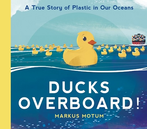 Ducks-Overboard-A-True-Story-of-Plastic-in-Our-Oceans-9781529502831