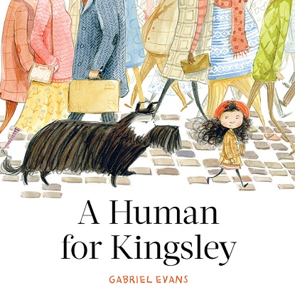 A Human for Kingsley [Picture book]