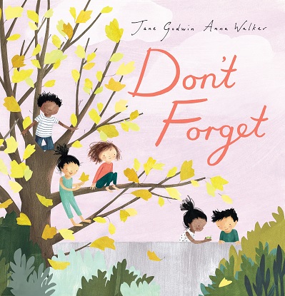 Don't Forget [Picture book]