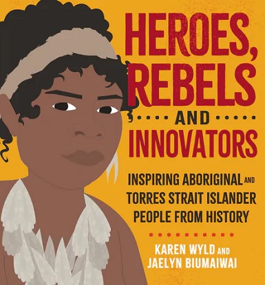 heroes-rebels-and-innovators-inspiring-aboriginal-and-torres-strait-islander-people-from-history-9780734419835