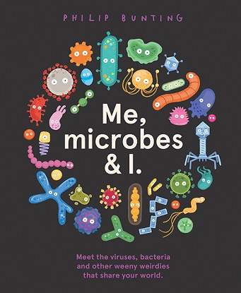 Me, Microbes and I [Picture book]