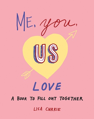 Me, You, Us (Love) A Book to Fill Out Together