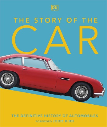 The Story of the Car The Definitive History of Automobiles