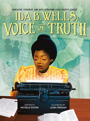 Ida B. Wells, Voice of Truth Educator, Feminist, and Anti-Lynching Civil Rights Leader