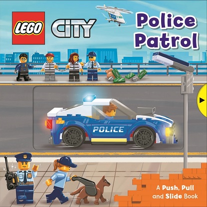 LEGO® City: Lego Police Patrol: A Push, Pull and Slide Book