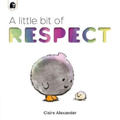A-Little-Bit-Respect-Claire-Alexander-9780711264441