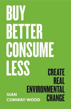 Buy-Better-Consume-Less-Sian-Conway-Wood-9781785788116