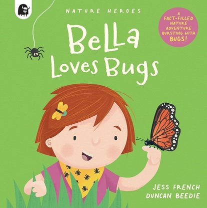 Bella Loves Bugs (Nature Heroes)