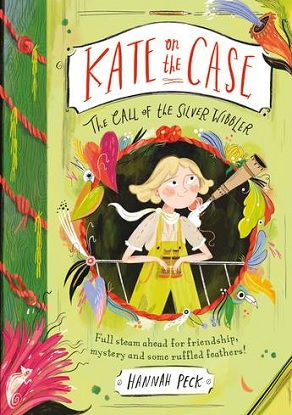 Kate on the Case: The Call of the Silver Wibbler (Kate on the Case 2)