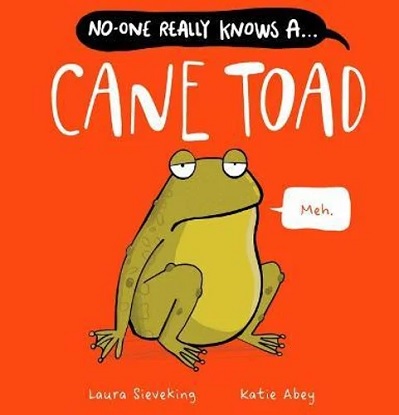 no-one-really-knows-a-cane-toad-laura-sieveking-9781761125416