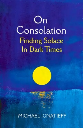 On Consolation Finding Solace in Dark Times
