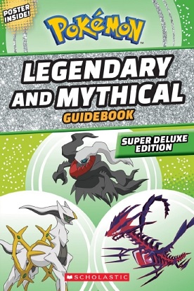 Legendary-and-Mythical-Guidebook-Super-Deluxe-Edition-9781338795332