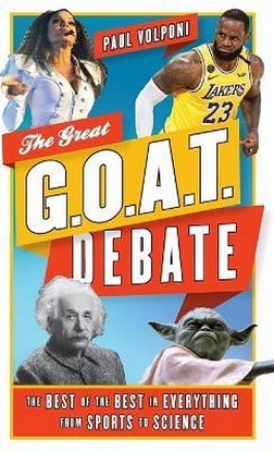 The Great GOAT Debate The Best of the Best in Everything from Sports to Science