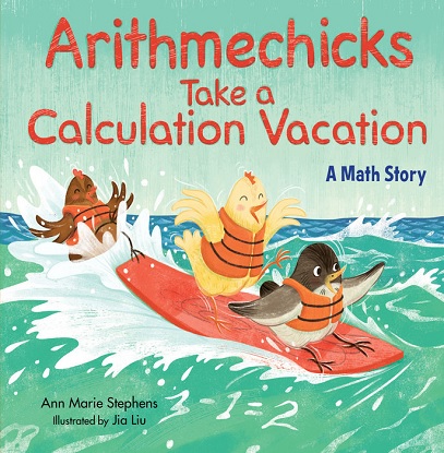 Arithmechicks Take a Calculation Vacation A Math Story