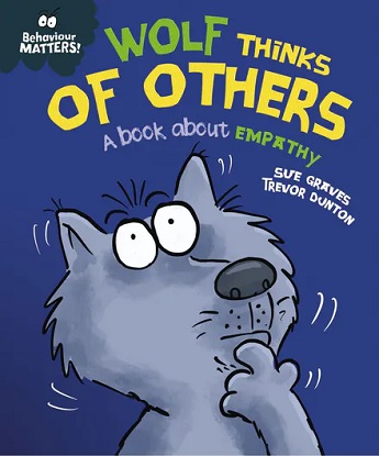 behaviour-matters-wolf-thinks-of-others-a-book-about-empathy-9781445179971