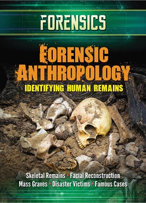 Forensics: Forensic Anthropology Identifying Human Remains