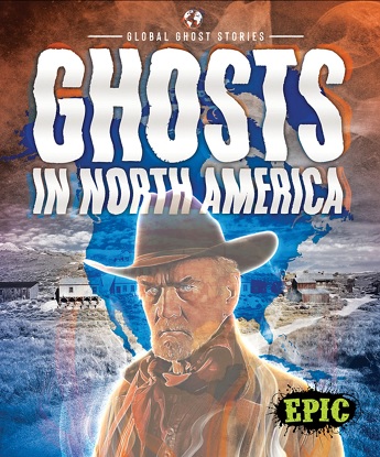 Global Ghost Stories: Ghosts In North America