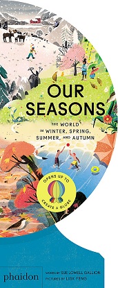 Our Seasons The World in Winter, Spring, Summer, and Autumn