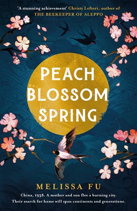 Peach Blossom Spring A glorious, sweeping novel about family, migration and the search for a place to belong