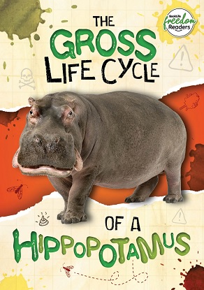 Booklife Freedom Readers: The Gross Life Cycle of a Hippopotamus